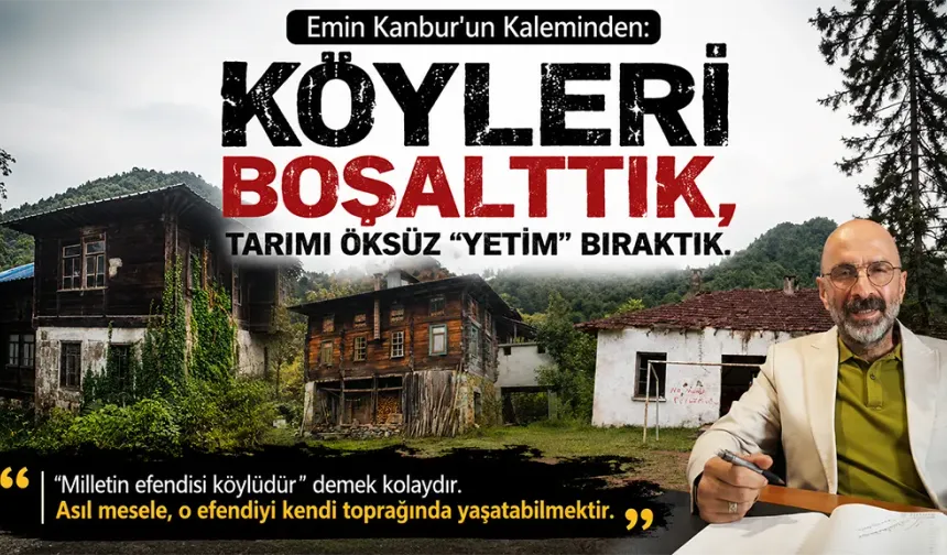 “Milletin efendisi köylüdür” demek kolaydır.