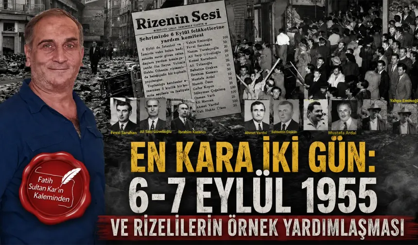 En Kara İki Gün: 6-7 Eylül 1955 ve Rizeliler'in Örnek Yardımlaşması