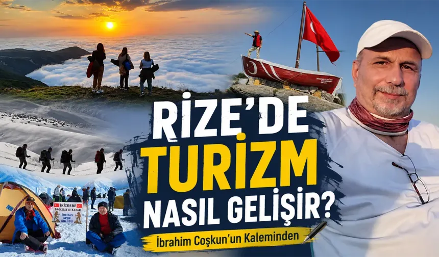 RİZE’DE TURİZM NASIL GELİŞİR?