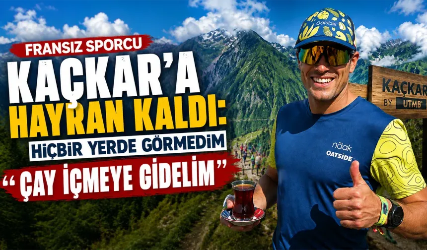 Benjy Jouannaud’dan Kaçkar Çağrısı: Çay İçmeye Gidelim