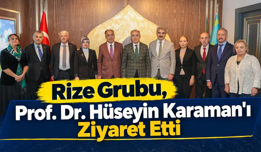 Prof. Dr. Hüseyin Karaman Rize Grubunu Ağırladı