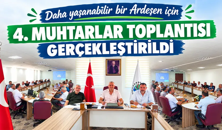 Ardeşen’de 4. Muhtarlar Toplantısı Gerçekleştirildi