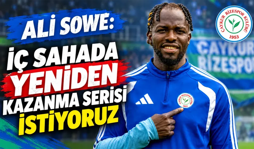 Ali Sowe: İç sahada yeniden kazanma serisi istiyoruz