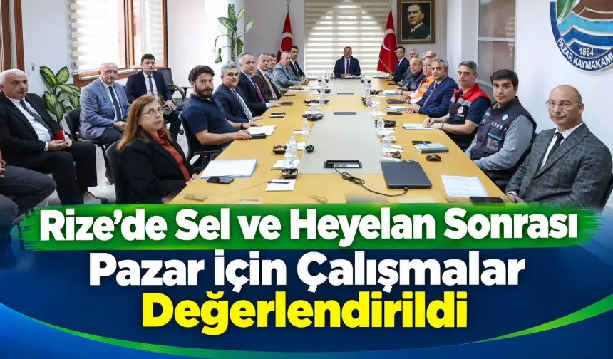 Rize’de Sel Sonrası Pazar’da Çalışmalar Değerlendirildi