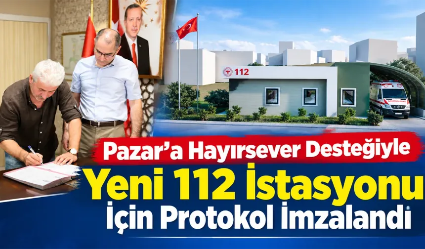 Hayırseverden Pazar’a Yeni 112 Acil Sağlık İstasyonu