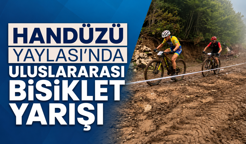 Handüzü Yaylası'nda Uluslararası Bisiklet yarışı nefesleri kesti