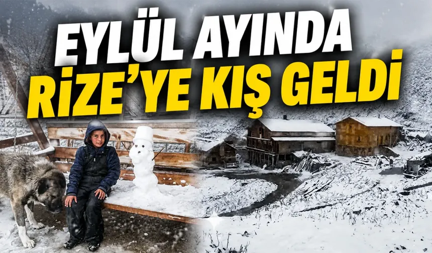 Rize'nin yaylalarına Eylül'de kış geldi, 3 bin 100 metre yükseklikte bulunan Tahpur Yaylası beyaza büründü