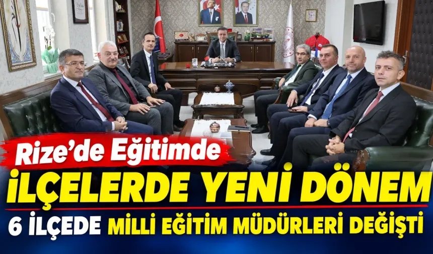 Rize'de Eğitimde İlçelerde Yeni Dönem