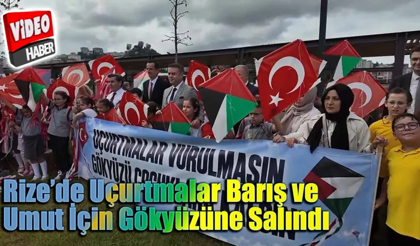 Rize’de Uçurtmalar Barış ve Umut İçin Gökyüzüne Salındı