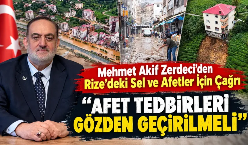 Mehmet Akif Zerdeci’den Rize’deki Sel ve Afetler İçin Çağrı