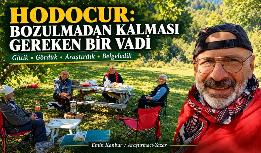 Hodocur: Bozulmadan Kalması Gereken Bir Vadi