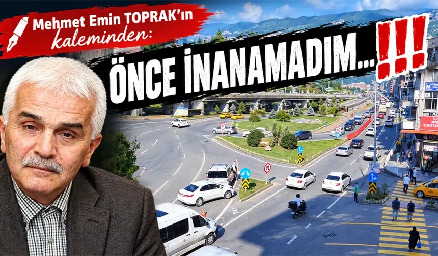 ÖNCE İNANAMADIM...!!!