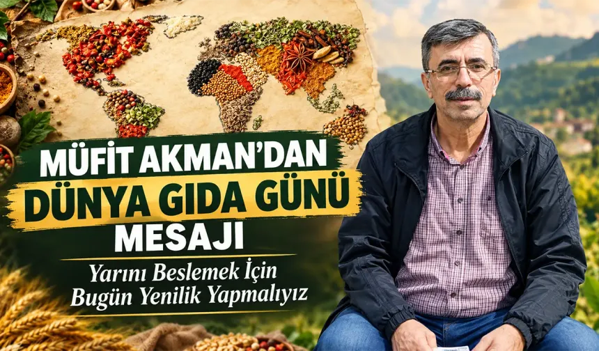 Müfit Akman’dan Gıda İsrafı ve Tarım İçin Kritik Uyarı