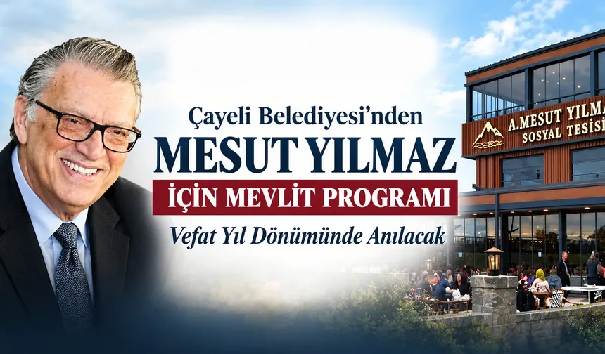 Çayeli Belediyesi’nden Mesut Yılmaz İçin Mevlid Programı