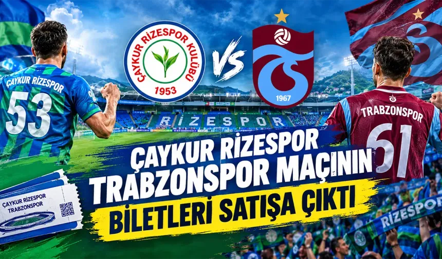 Çaykur Rizespor Trabzonspor maçının bilet fiyatları belli oldu