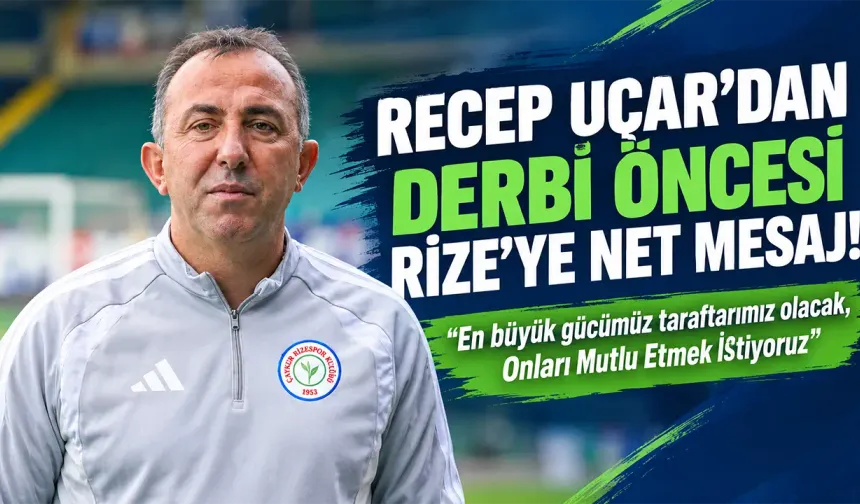 Karadeniz Derbisi Öncesi Recep hocadan taraftara çağrı