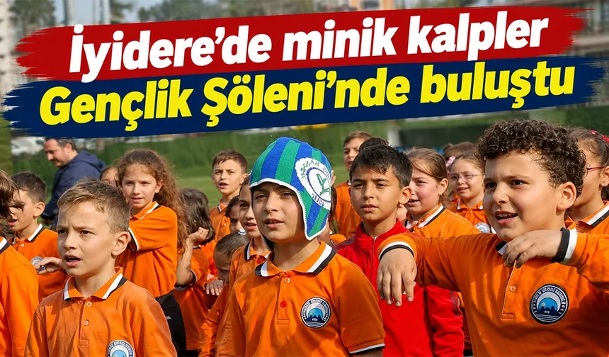 İyidere'de minik kalpler Gençlik Şöleni'nde buluştu