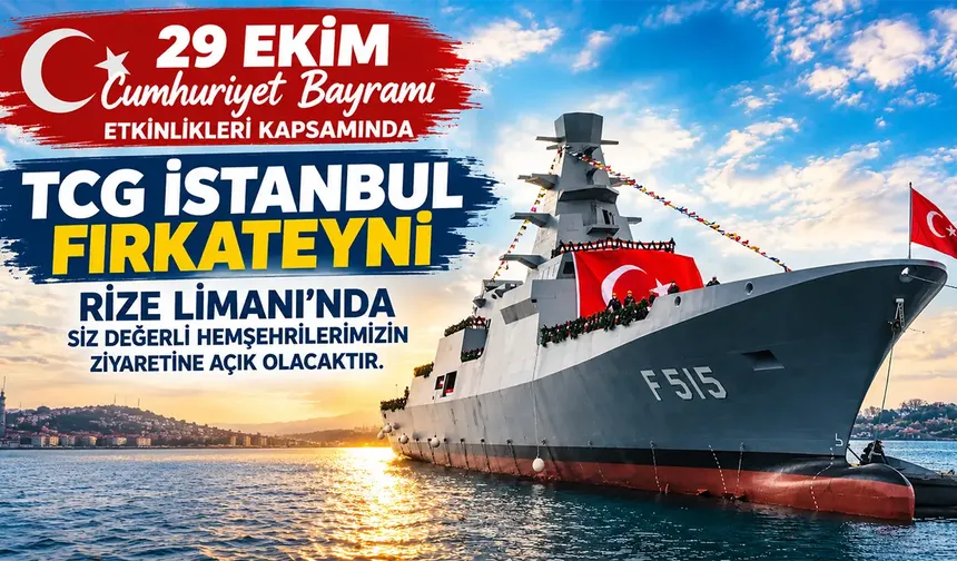 TCG İstanbul Fırkateyni 29 Ekim’de Rize Limanı’nda!