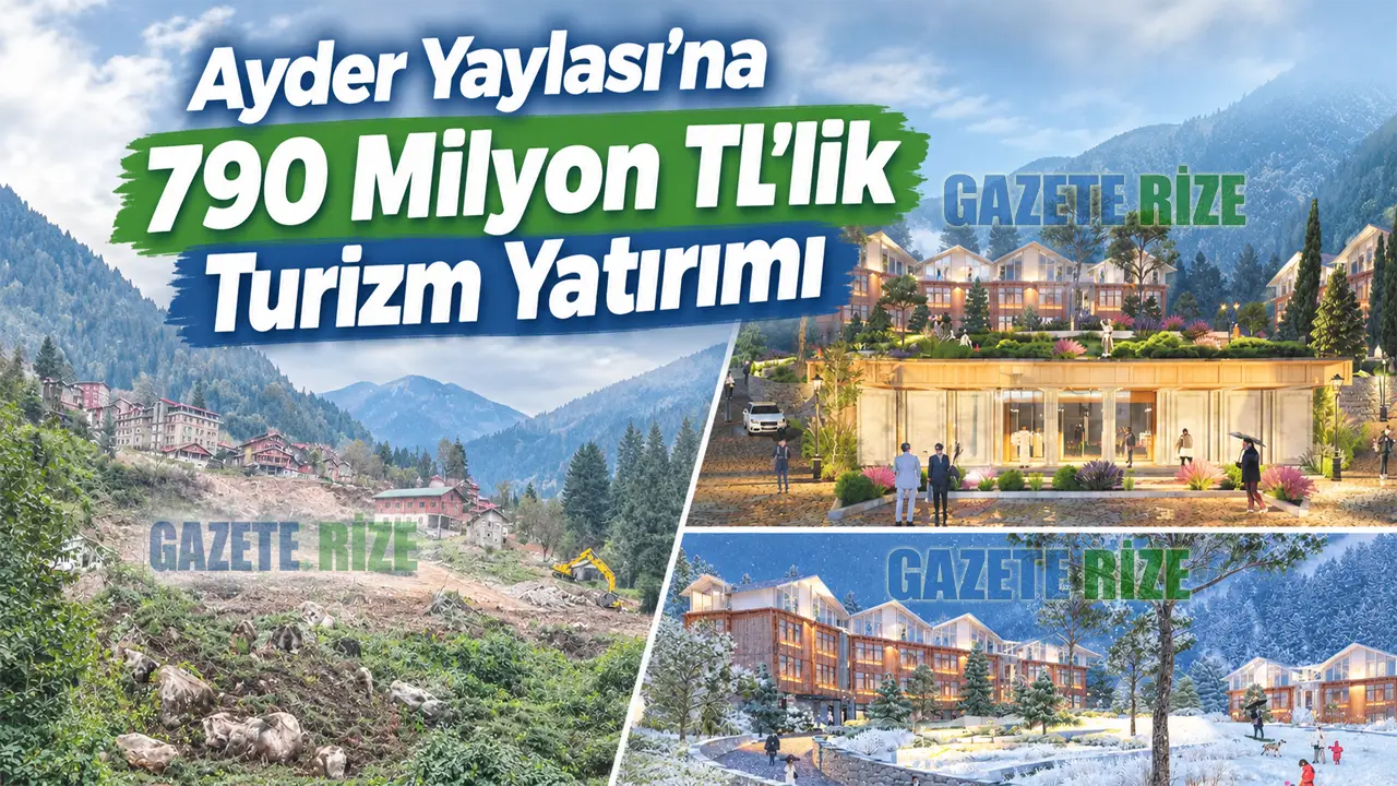Ayder Yaylası’na 790 Milyon TL’lik Turizm Yatırımı