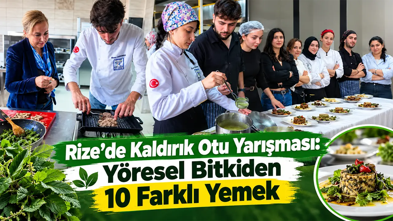 Rize’de Kaldırık Otu Yarışması: Yöresel Bitkiden 10 Farklı Yemek