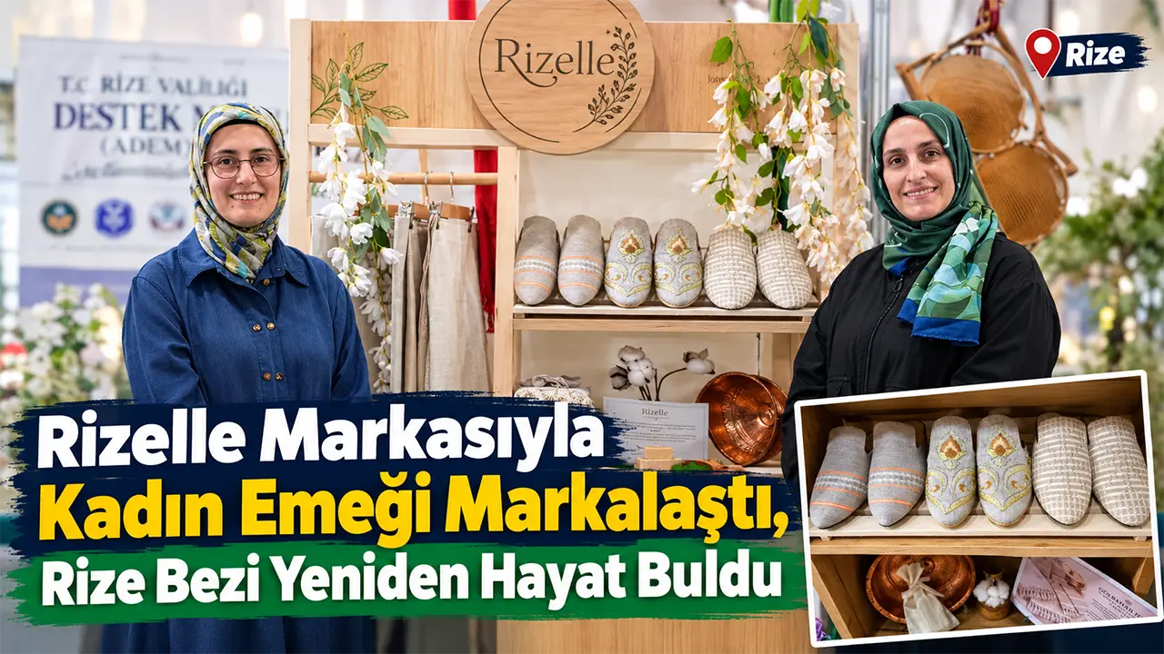 Rizelle Markasıyla Kadın Emeği Markalaştı, Rize Bezi Yeniden Hayat Buldu.