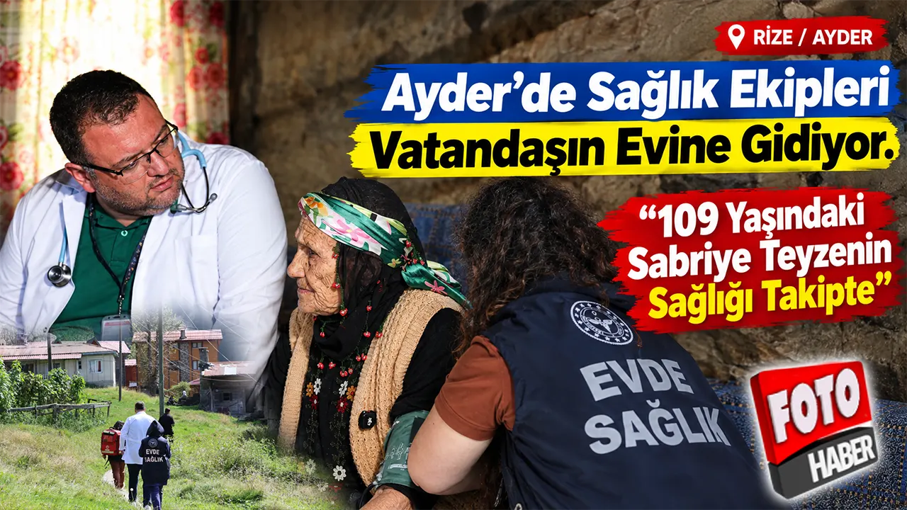 Rize Ayder’de Sağlık Hizmeti Vatandaşın Evine Ulaşıyor
