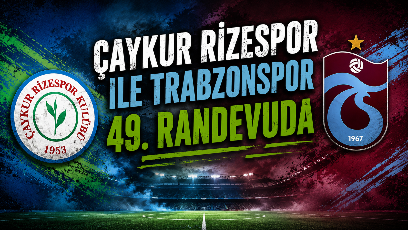 Çaykur Rizespor ile Trabzonspor 49. randevuda