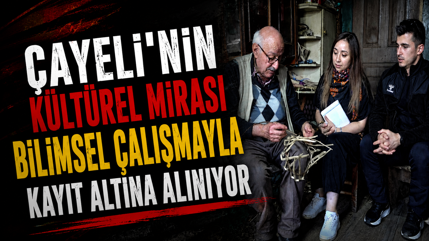 Çayeli'nin kültürel mirası bilimsel çalışmayla kayıt altına alınıyor