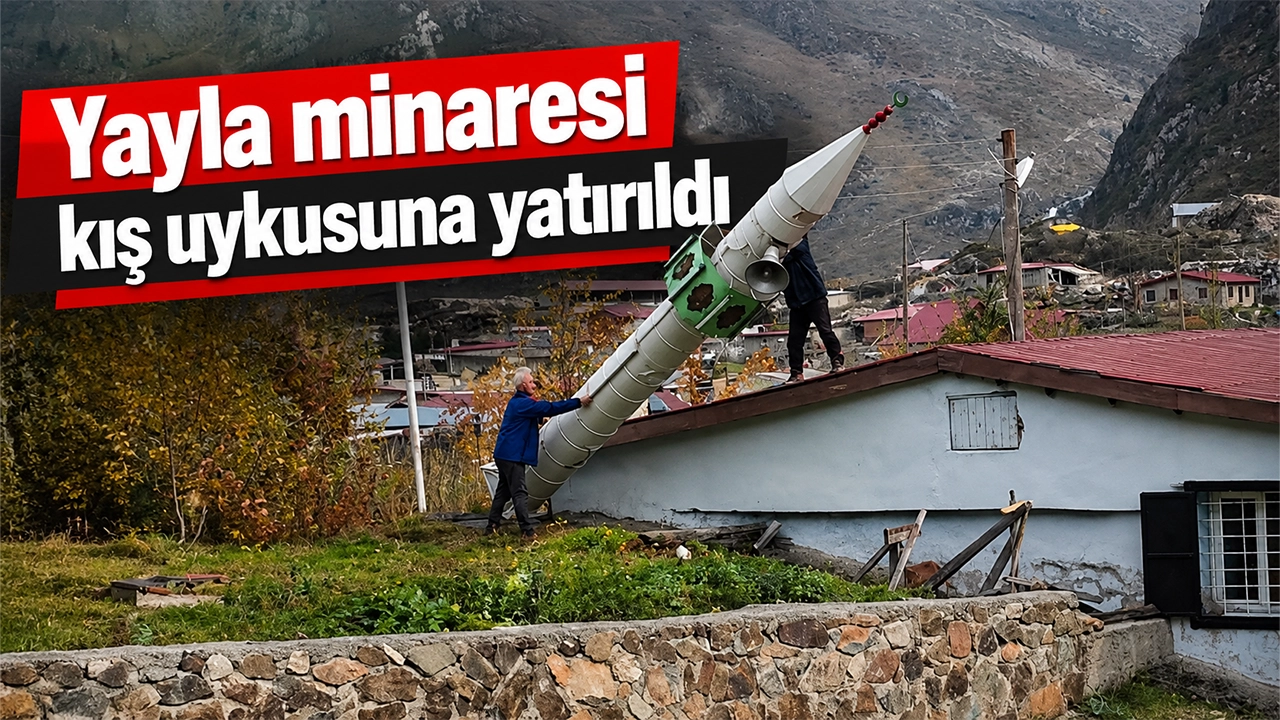 Yayla minaresi kış uykusuna yatırıldı